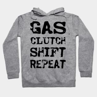 Gas, clutch, shift, repeat Hoodie